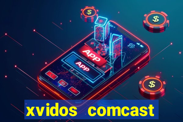 xvidos comcast xfinity customer service